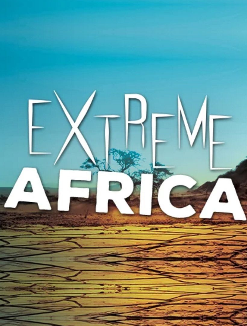 Сериал Extreme Africa