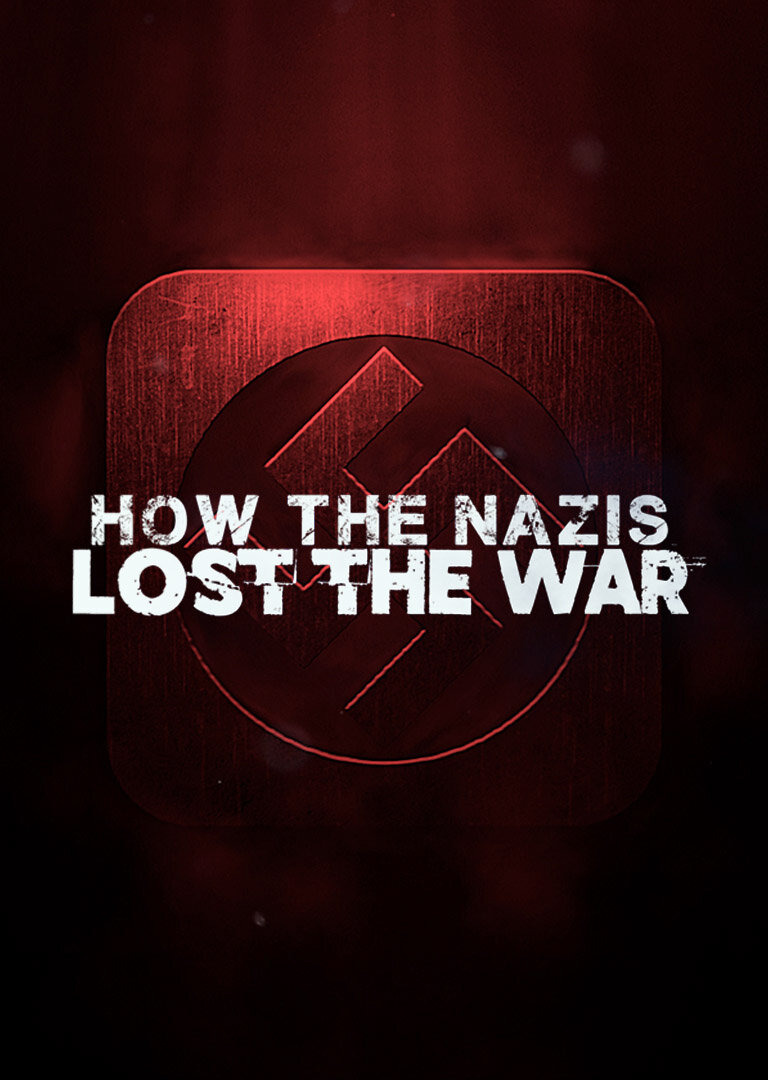 Сериал How the Nazis Lost the War