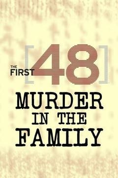 Сериал The First 48: Murder in the Family