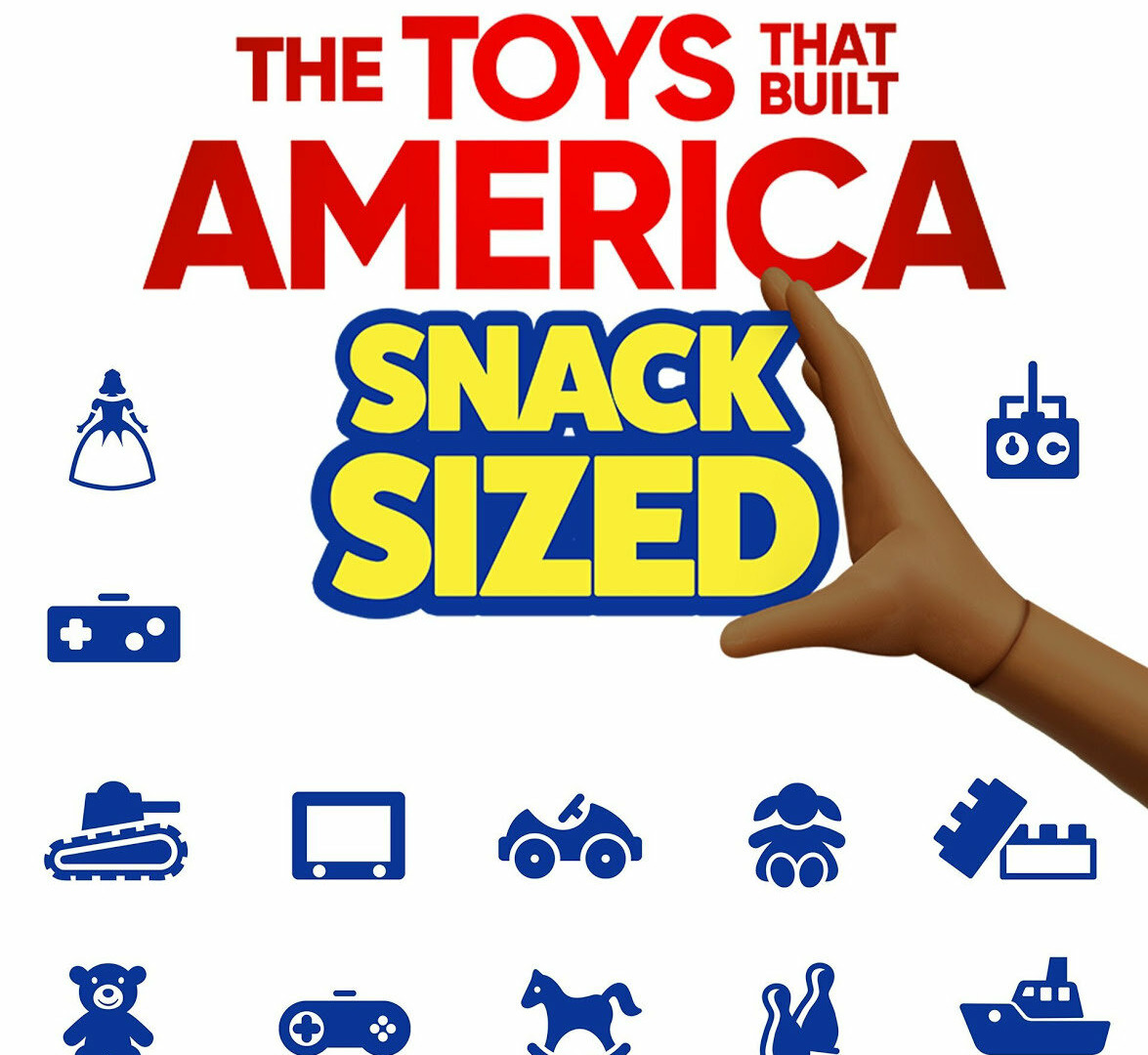 Show The Toys That Built America: Snack Sized