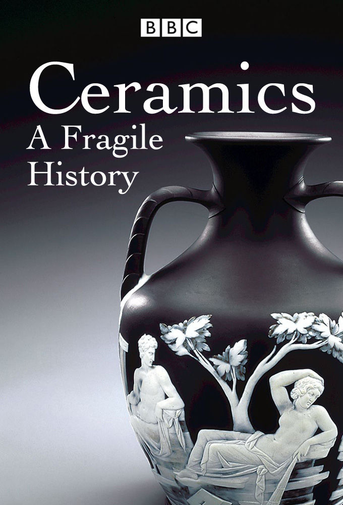 Сериал Ceramics: A Fragile History
