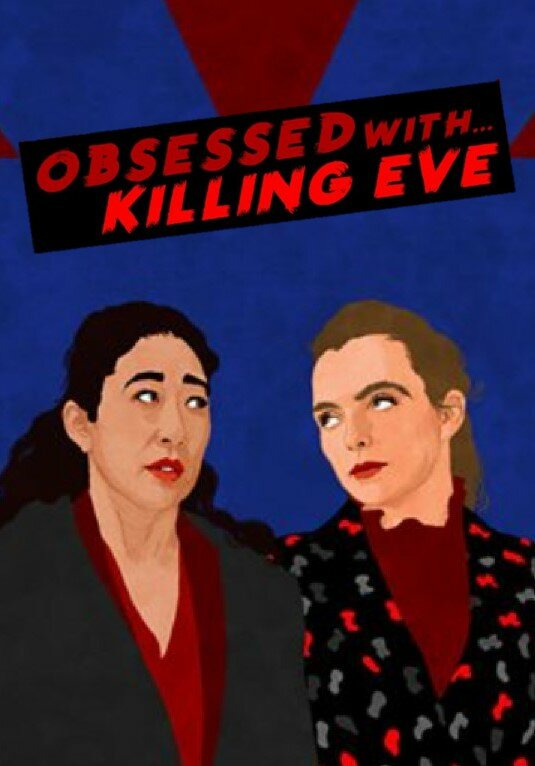 Сериал Obsessed with… Killing Eve