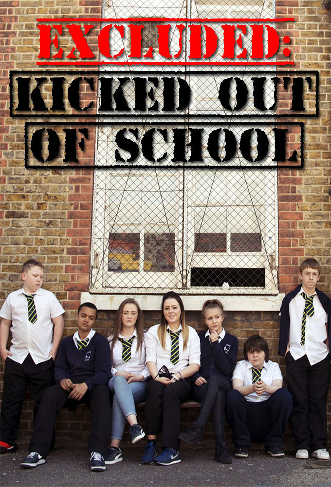 Сериал Excluded: Kicked Out of School