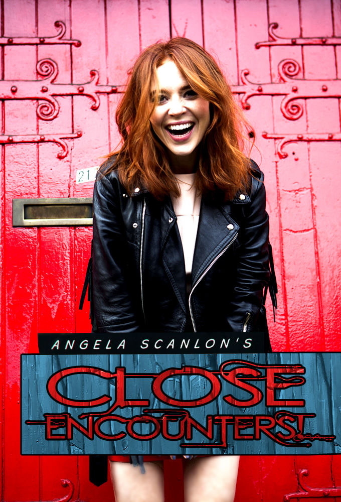 Show Angela Scanlon's Close Encounters!