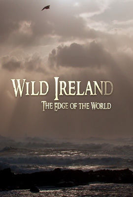 Сериал Wild Ireland: The Edge of the World