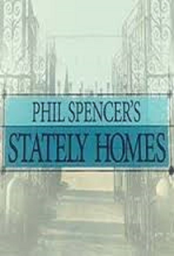 Сериал Phil Spencer's Stately Homes