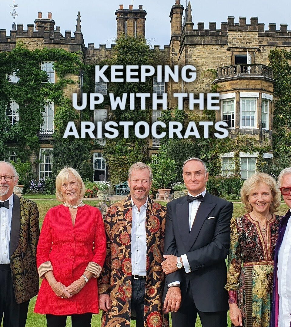 Сериал Keeping Up with the Aristocrats