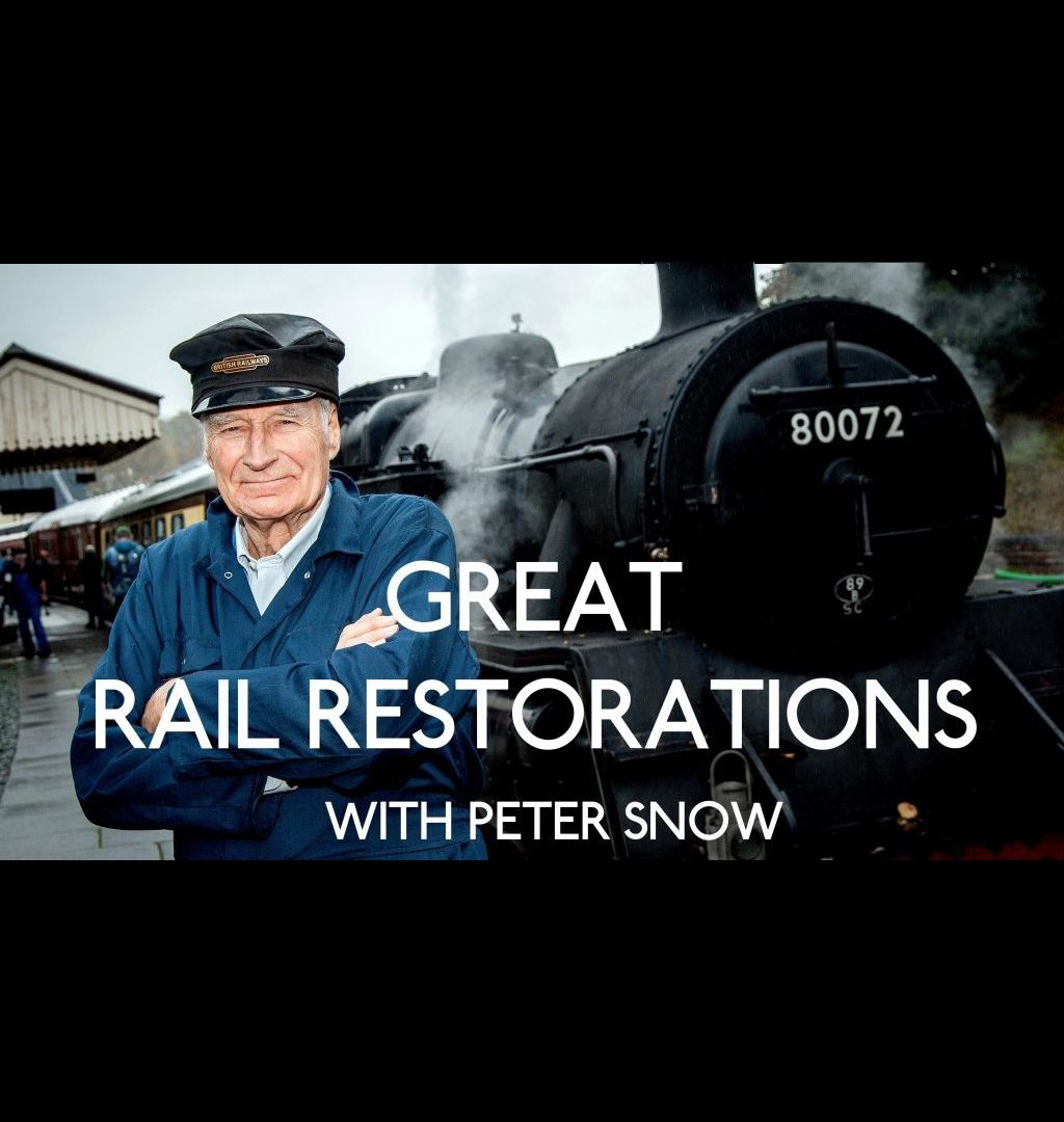 Show Great Rail Restorations with Peter Snow