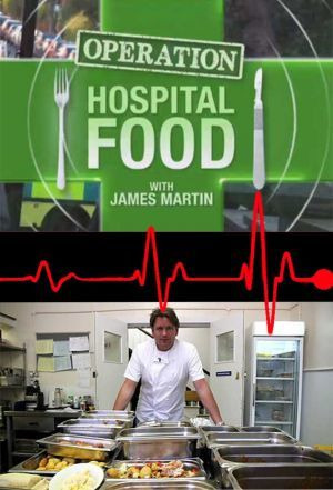 Show Operation Hospital Food with James Martin