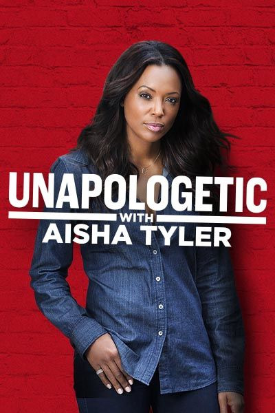 Show Unapologetic with Aisha Tyler