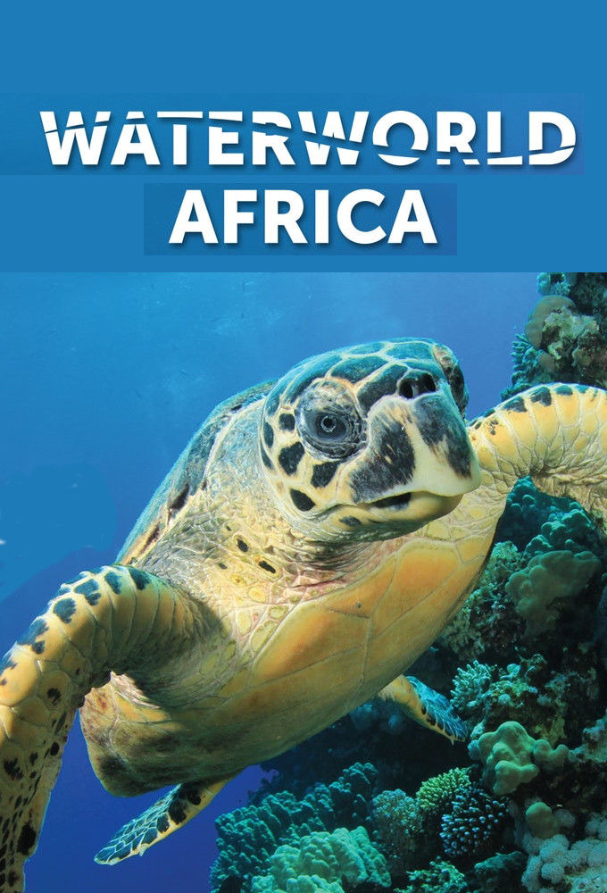 Сериал Waterworld Africa