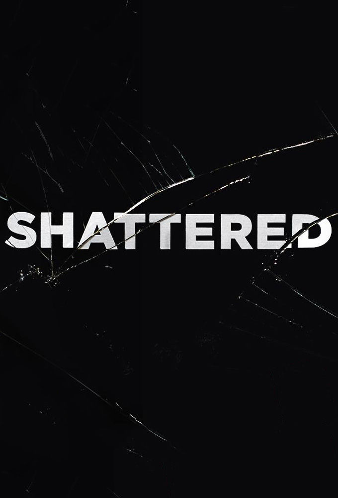 Show Shattered