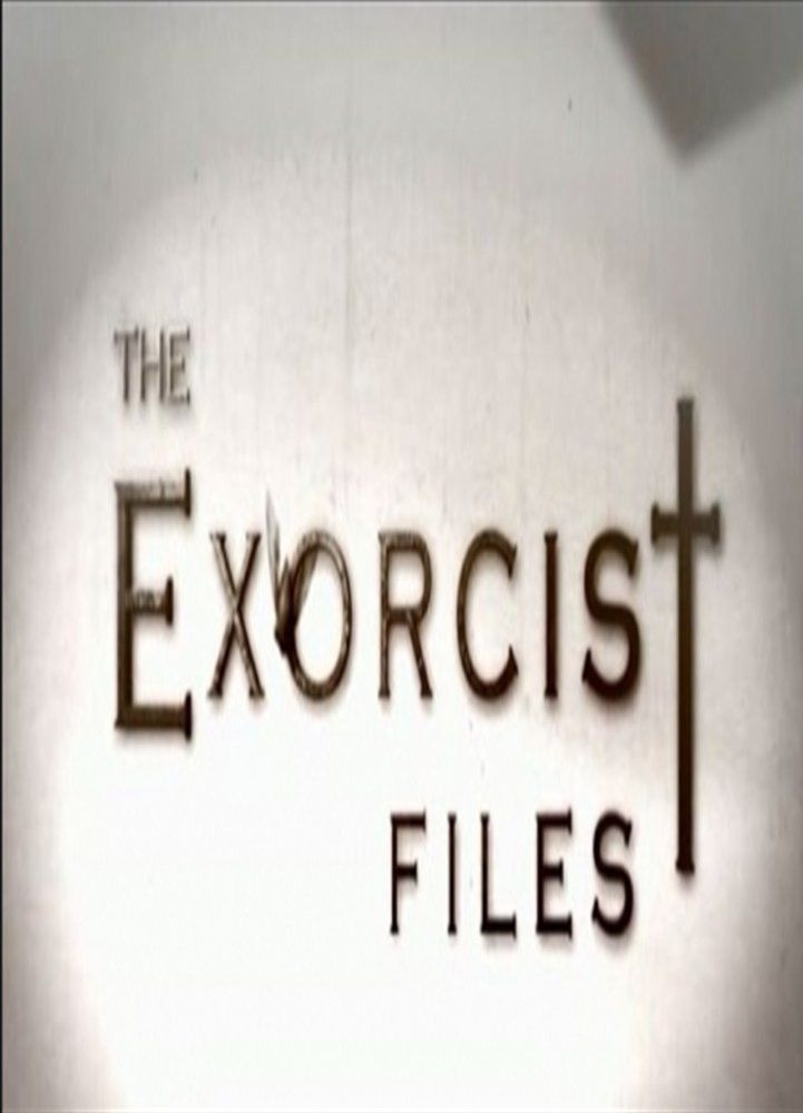 Сериал The Exorcist Files