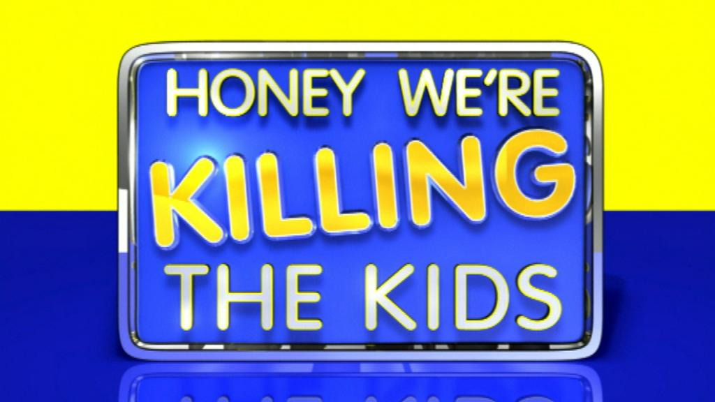 Сериал Honey, We're Killing the Kids (UK)