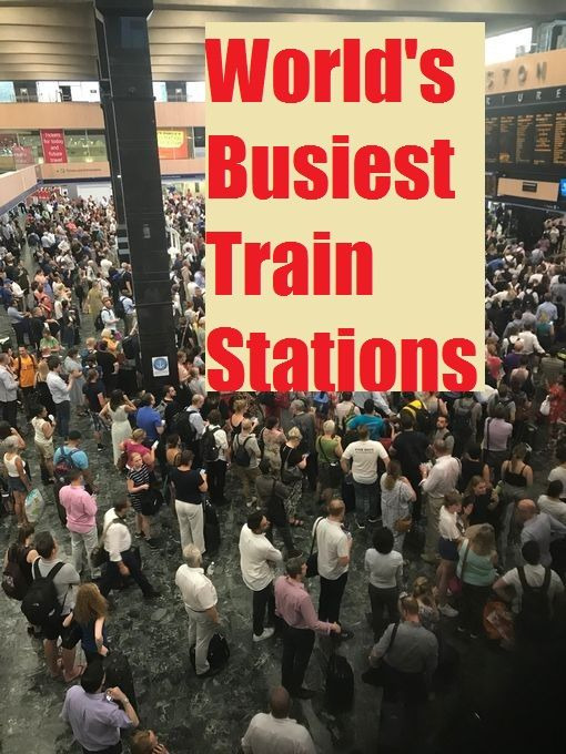 Show World's Busiest Train Stations
