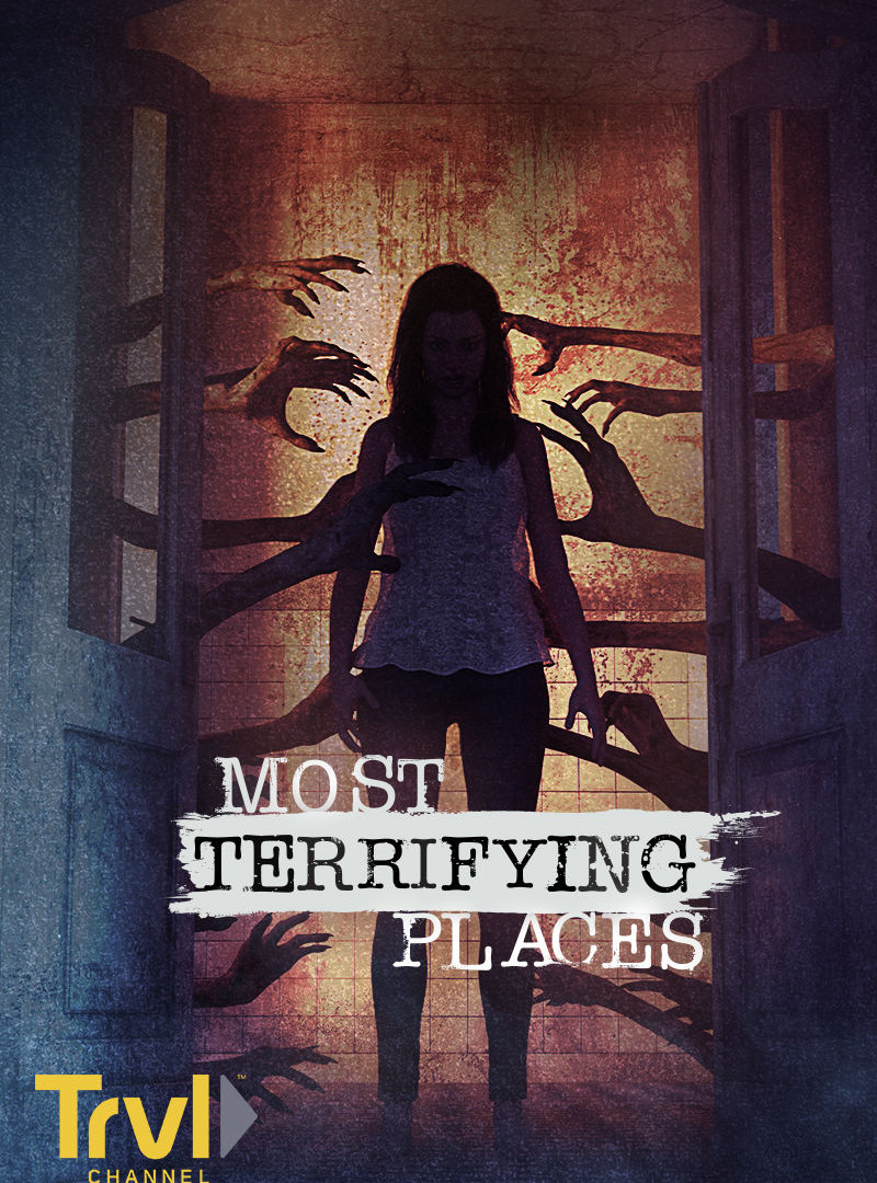 Сериал Most Terrifying Places