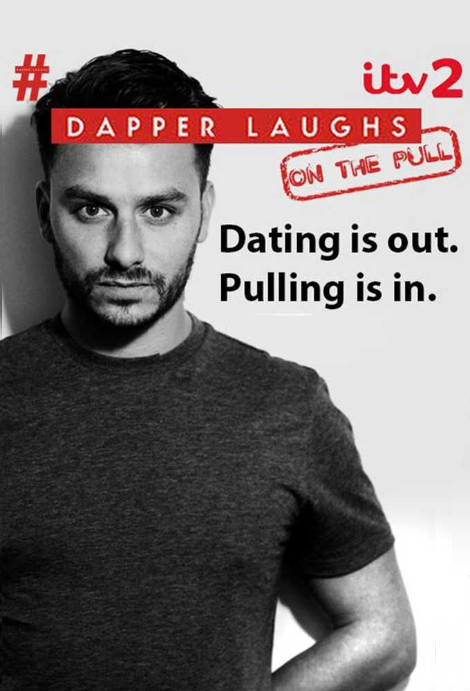 Show Dapper Laughs: On the Pull