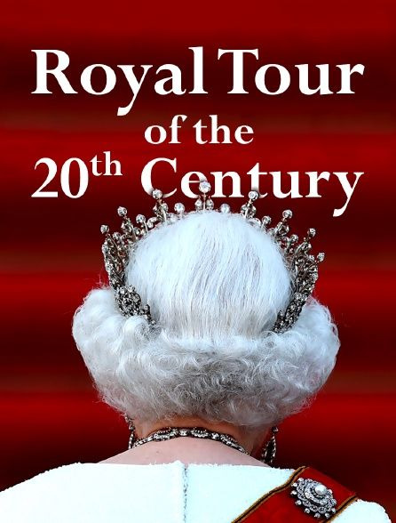 Сериал A Royal Tour of the 20th Century