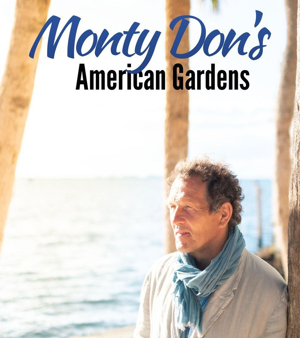 Сериал Monty Don's American Gardens
