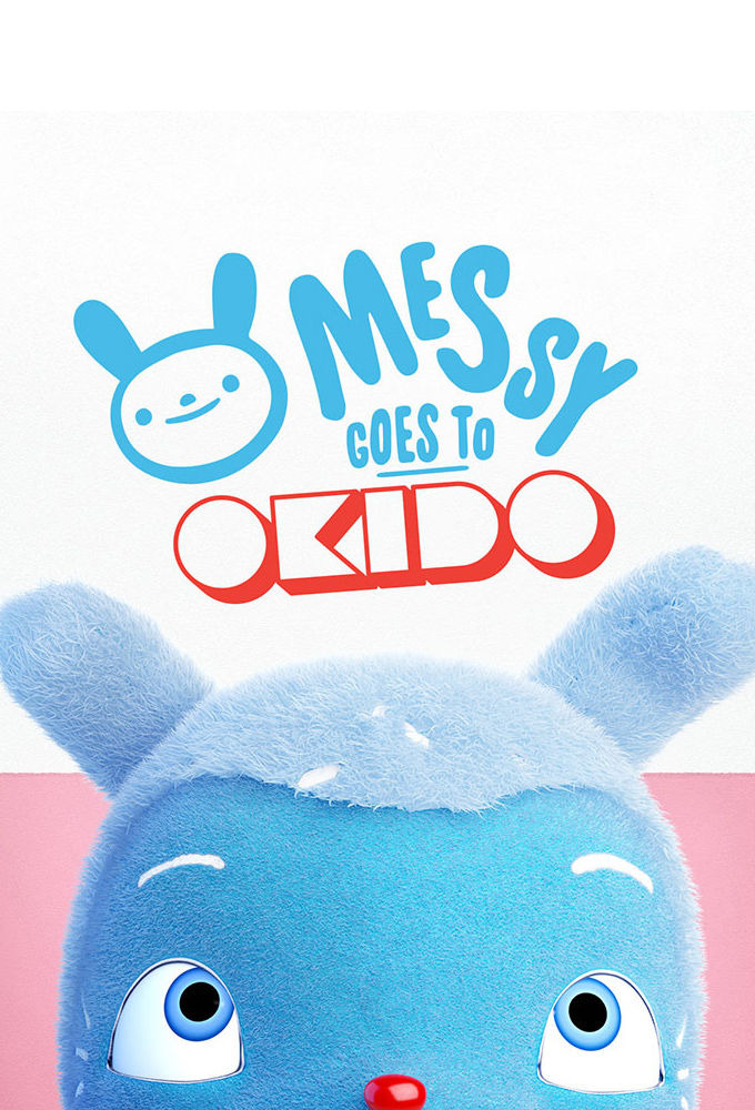 Сериал Messy Goes to OKIDO