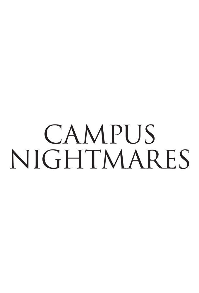 Сериал Campus Nightmares
