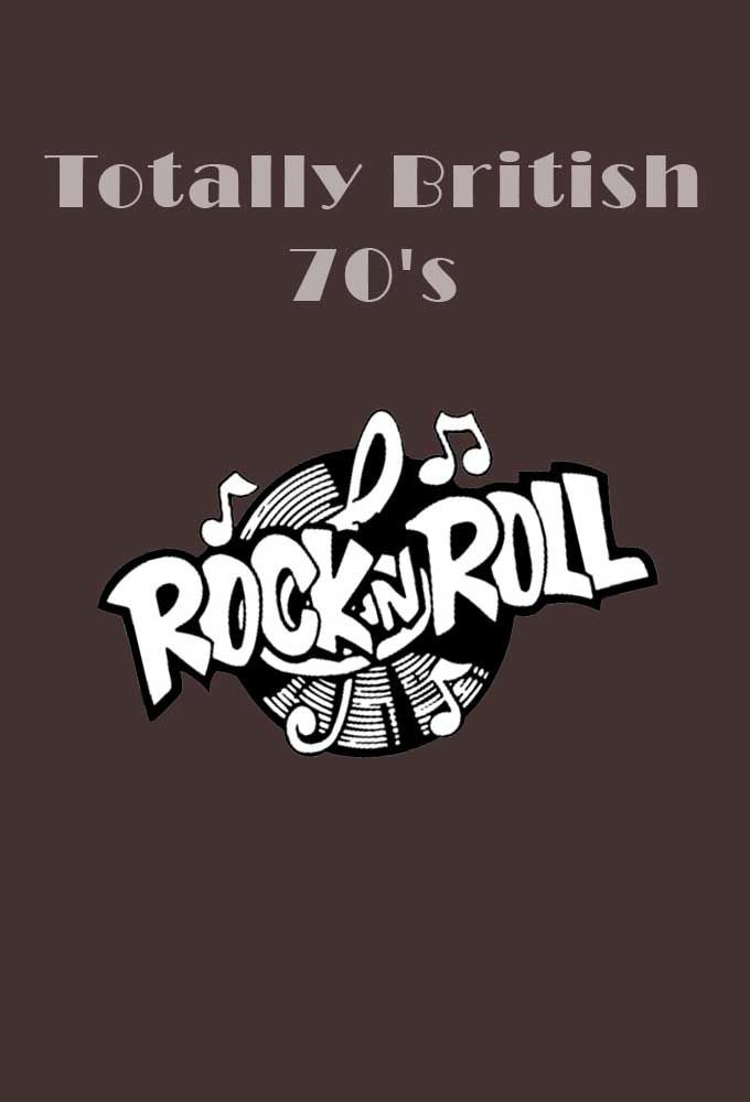 Сериал Totally British: 70s Rock 'n' Roll