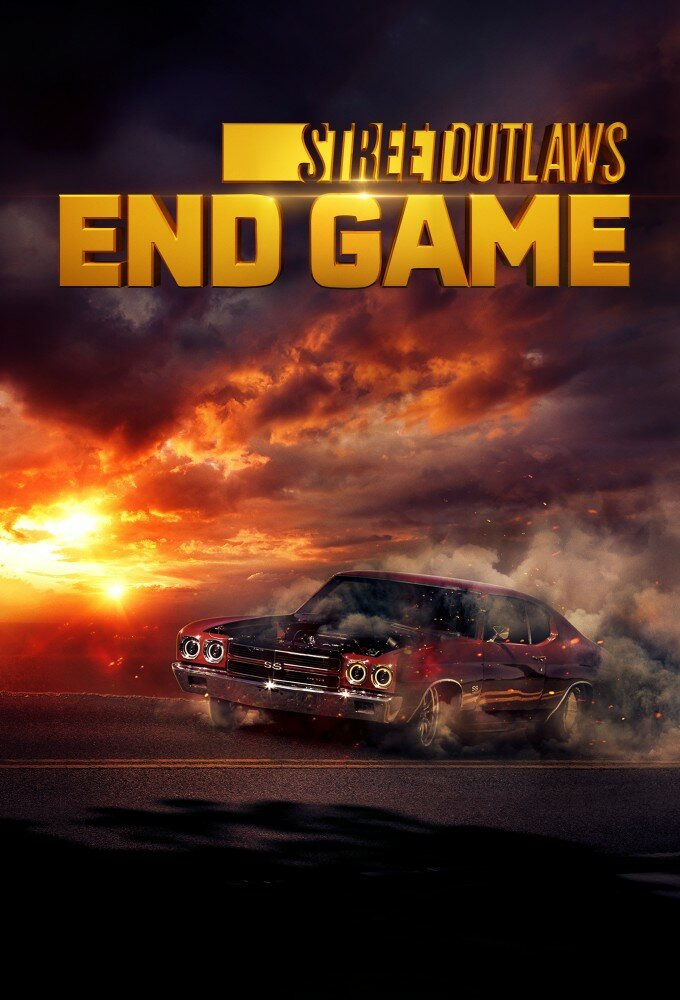 Сериал Street Outlaws: End Game