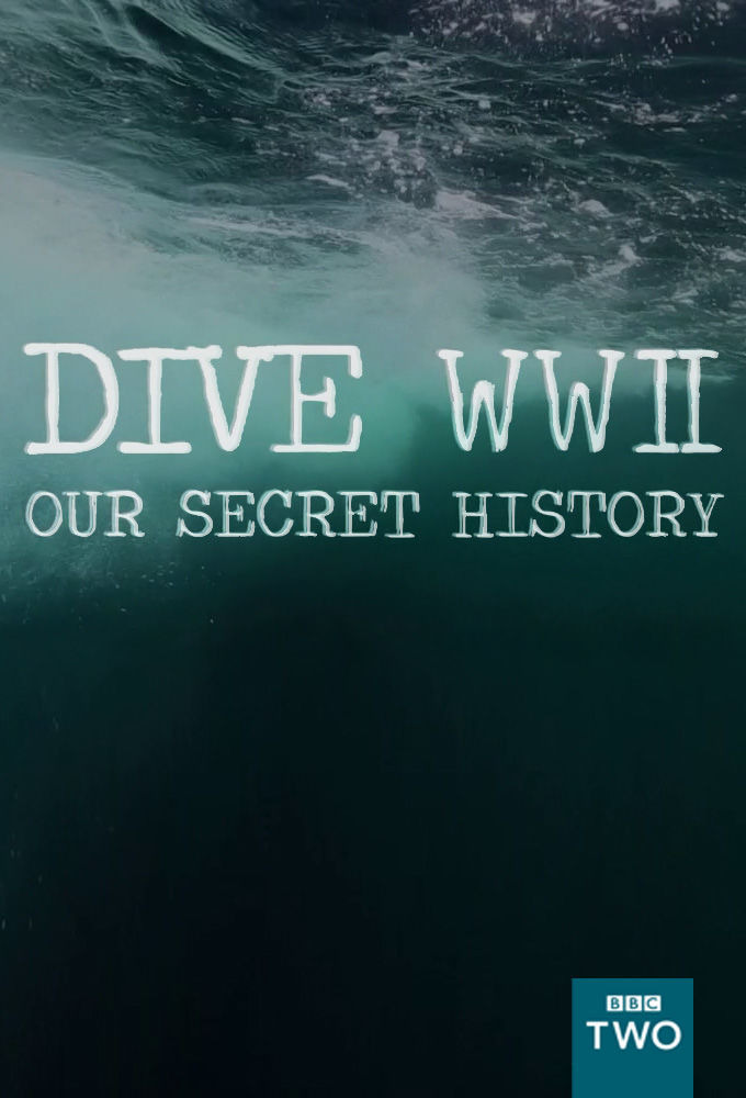 Сериал Dive WWII: Our Secret History