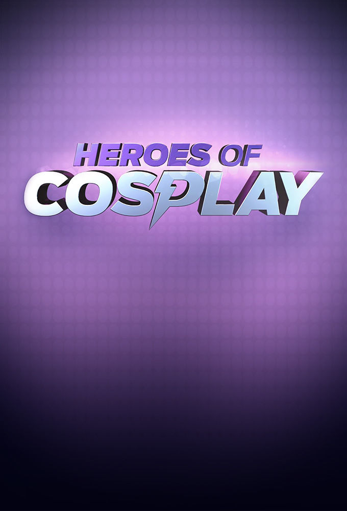 Сериал Heroes of Cosplay