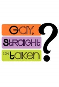 Show Gay, Straight or Taken?