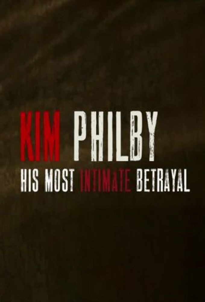 Сериал Kim Philby - His Most Intimate Betrayal