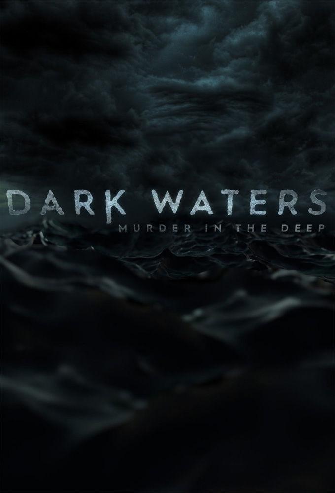 Сериал Dark Waters: Murder in the Deep