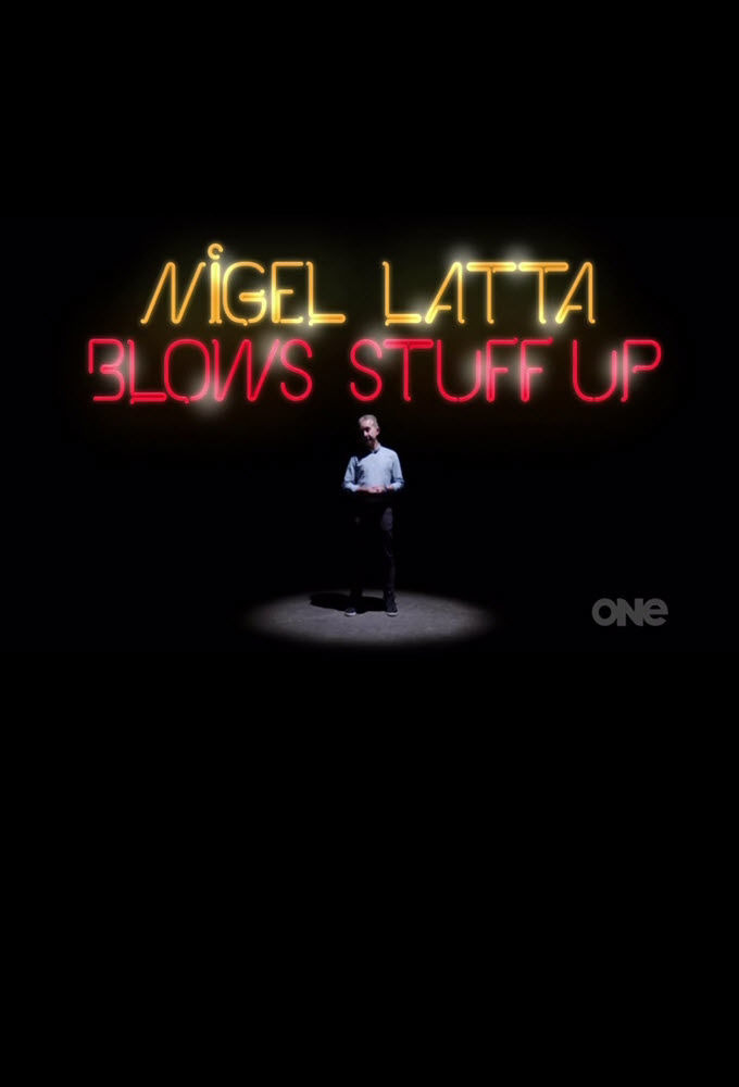 Сериал Nigel Latta Blows Stuff Up