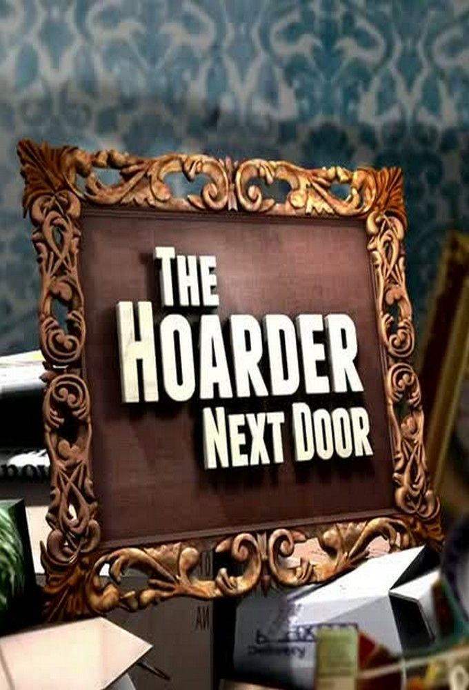 Сериал The Hoarder Next Door