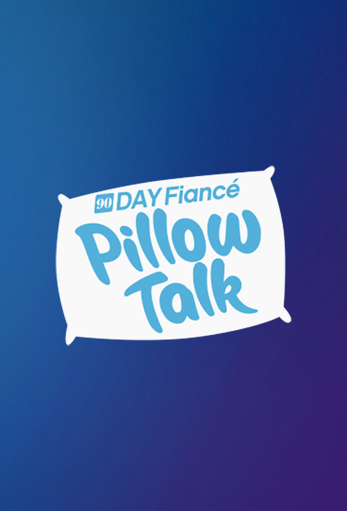 Сериал 90 Day Pillow Talk: Before the 90 Days