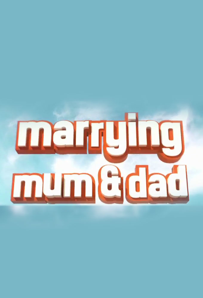 Сериал Marrying Mum and Dad