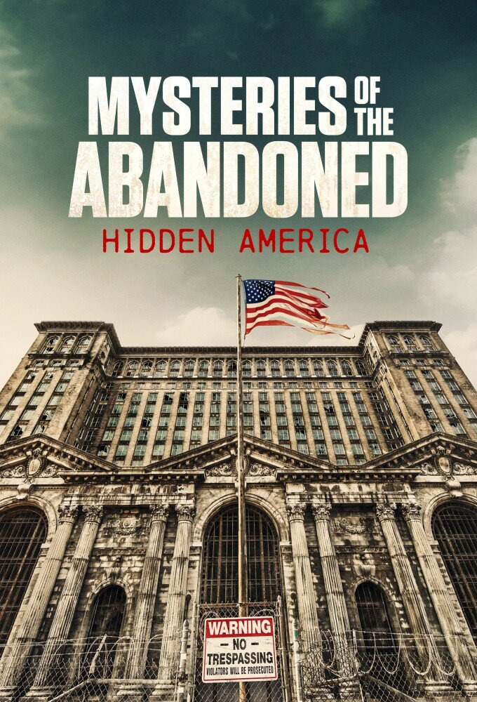 Сериал Mysteries of the Abandoned: Hidden America