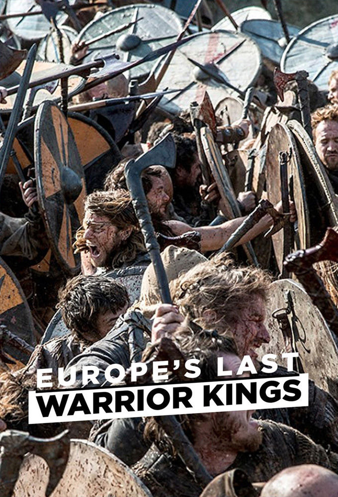 Show Europe's Last Warrior Kings