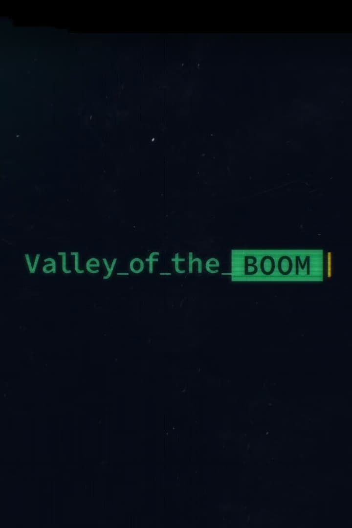 Show Valley of the Boom