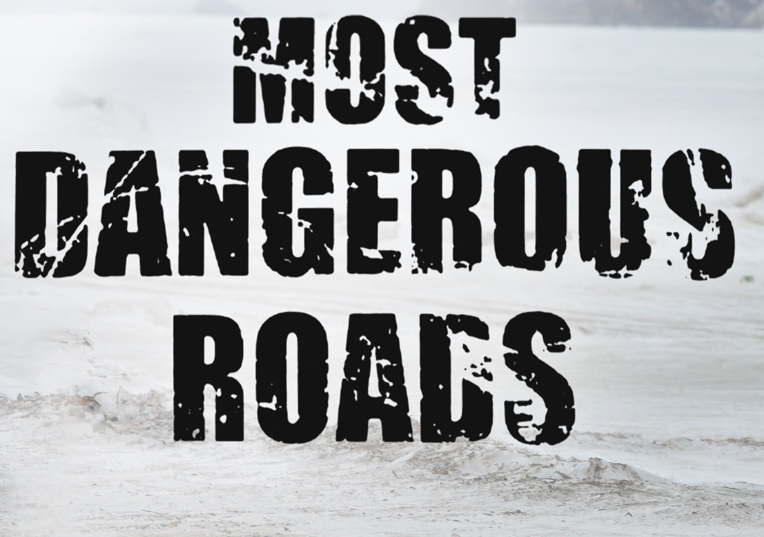 Сериал World's Most Dangerous Roads