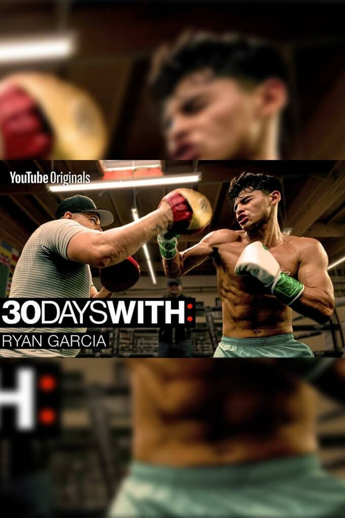 Сериал 30 Days With: Ryan Garcia
