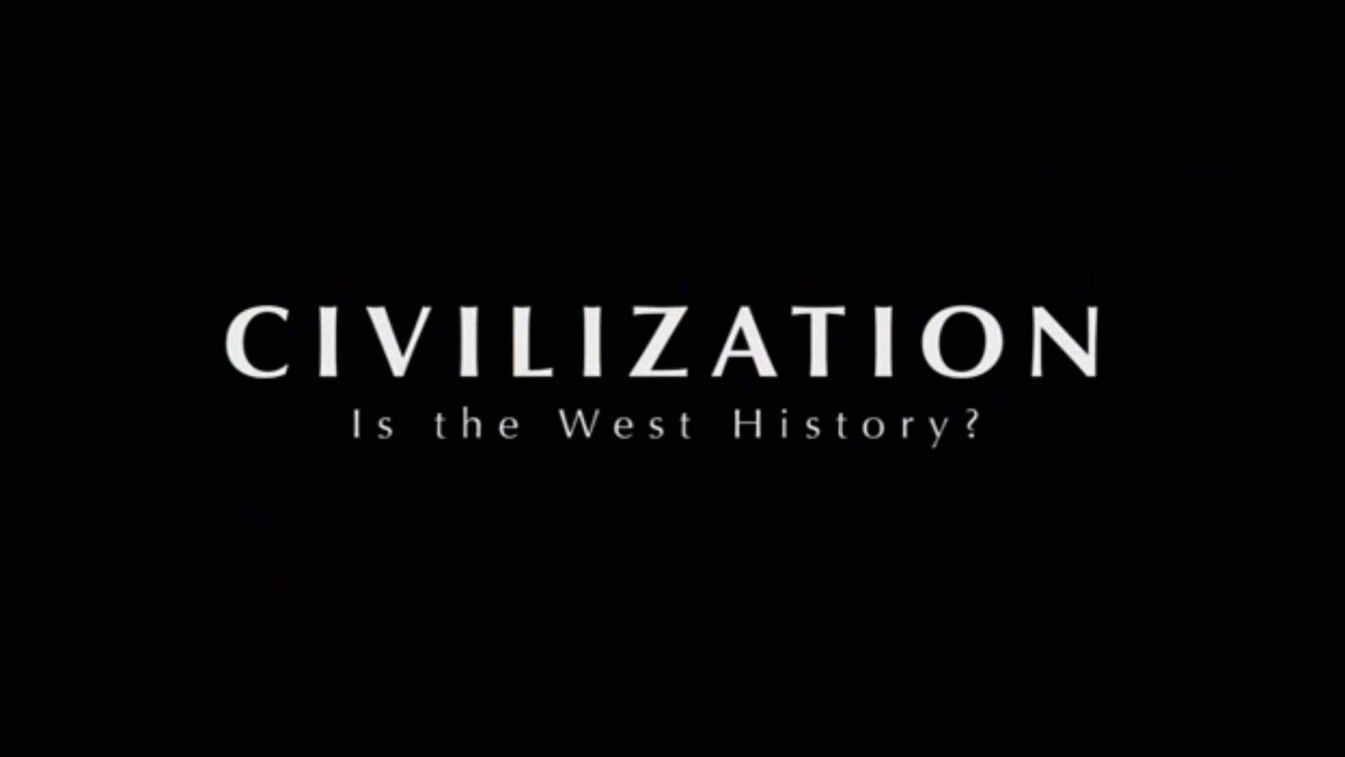Show Civilization: Is the West History?