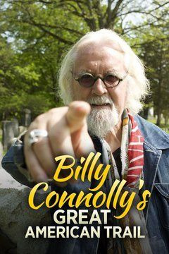 Show Billy Connolly's Great American Trail