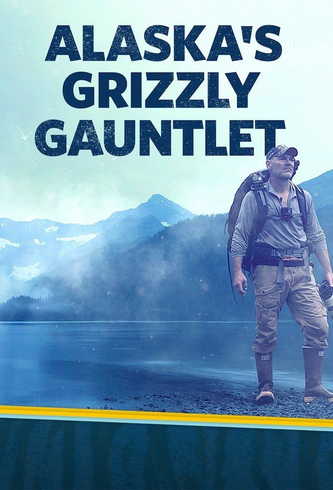 Сериал Alaska's Grizzly Gauntlet
