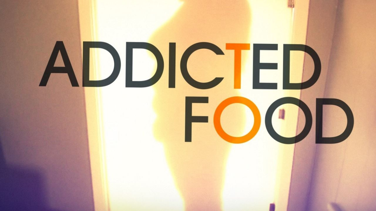 Show Addicted to Food