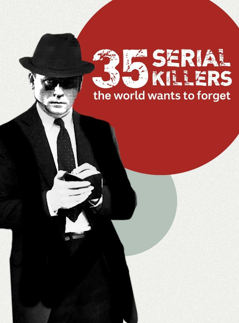 Show 35 Serial Killers the World Wants to Forget