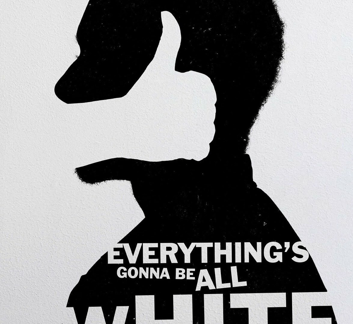Сериал Everything's Gonna Be All White