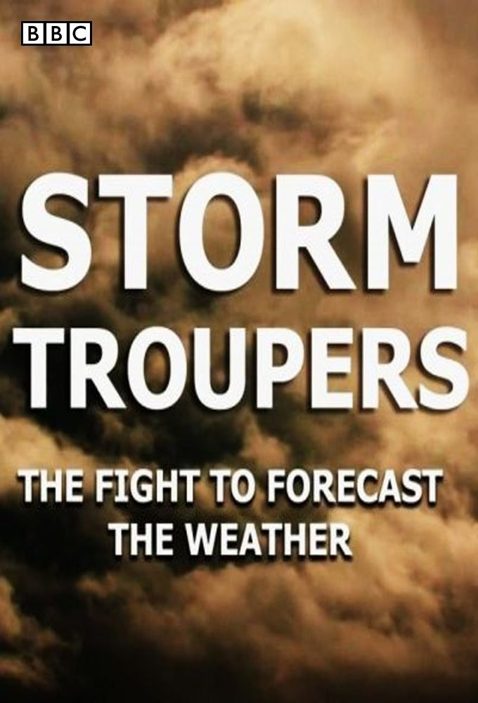 Show Storm Troupers: The Fight to Forecast the Weather