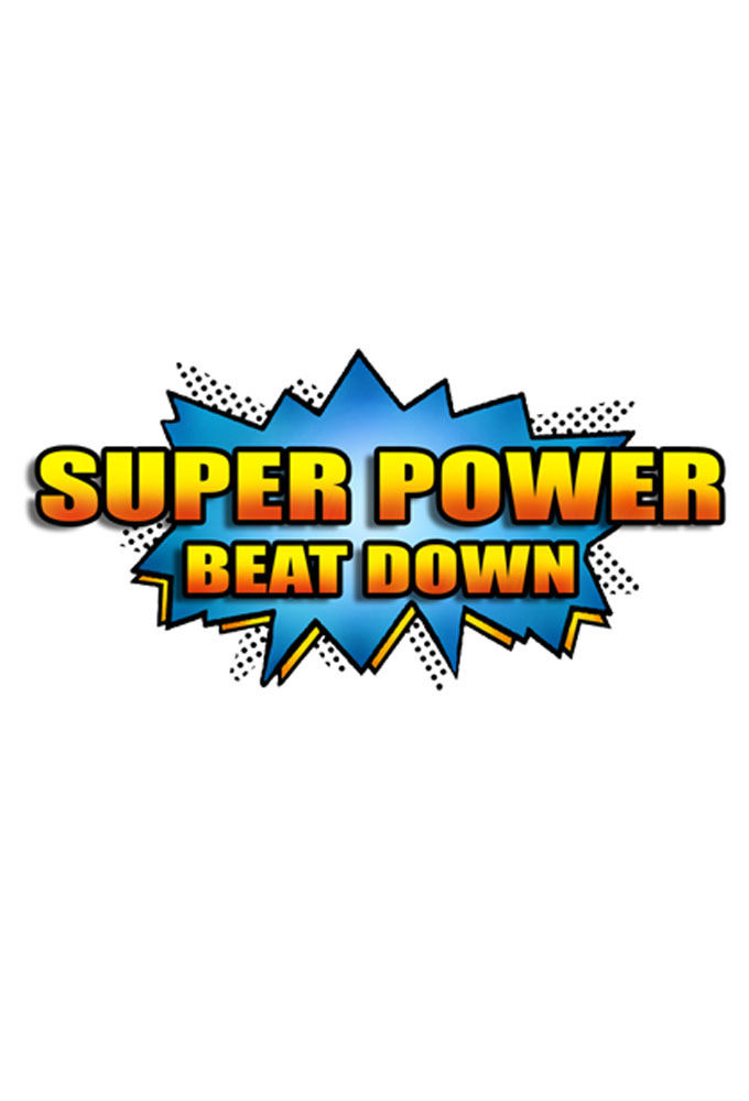 Show Super Power Beat Down