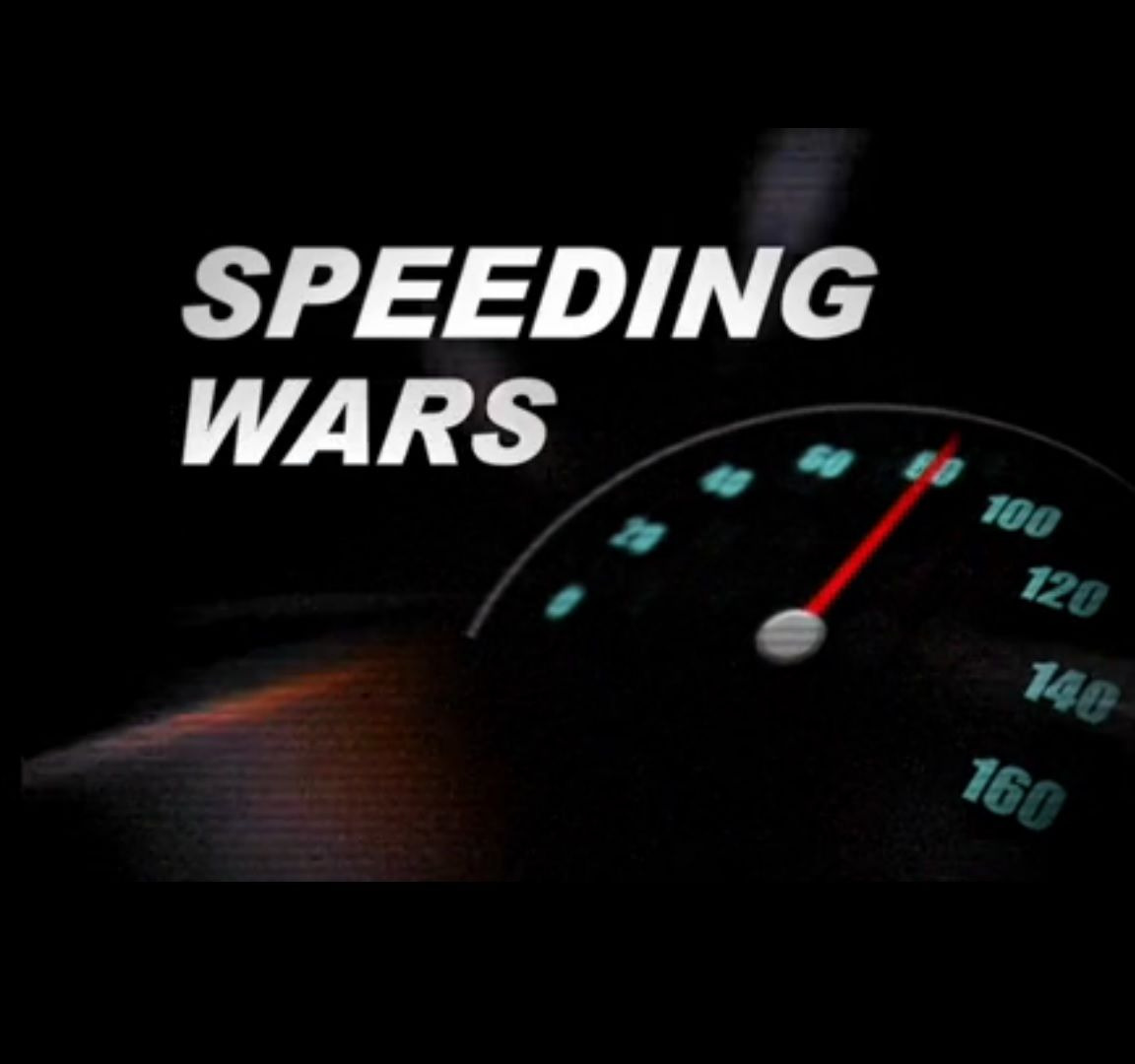 Show Speeding Wars